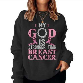 My God Is Stronger Than Christian Breast Cancer Awareness Women Sweatshirt - Seseable
