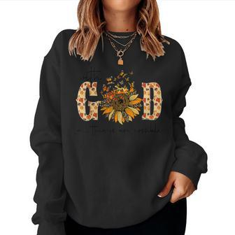 With God All Things Are Possible Christian Fall Thanksgiving Women Sweatshirt - Thegiftio UK