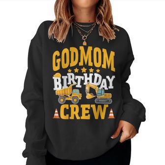 Godmom Birthday Crew Construction Truck Excavator Women Sweatshirt | Mazezy