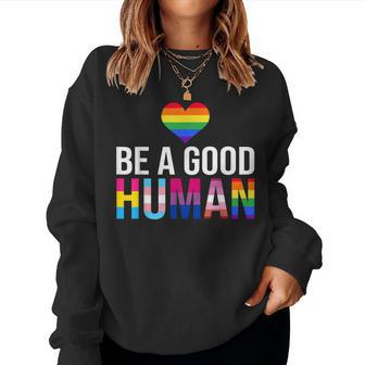 Be A Good Human Lgbt Lgbtq Gay Lesbian Pride Rainbow Flag Sweatshirt | Mazezy UK