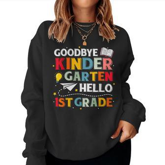 Goodbye Kindergarten Hello 1St First Grade Teacher Kids Women Sweatshirt | Mazezy