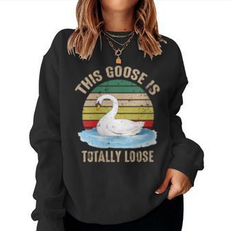 This Goose Is Totally Loose Retro Women Sweatshirt | Mazezy
