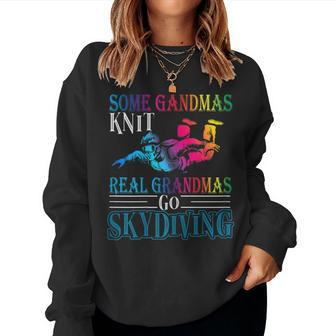 Some Grandmas Knit Real Grandmas Go Skydiving Women Sweatshirt | Mazezy