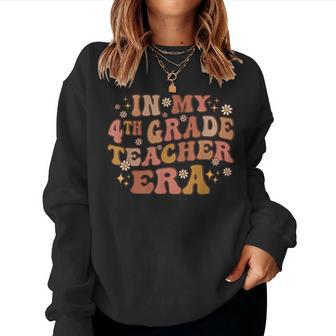 Groovy In My 4Th Grade Teacher Era Back To School First Day Women Sweatshirt | Mazezy DE