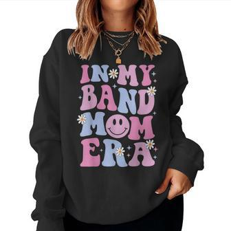 Groovy In My Band Mom Era Band Mom Mama For Women Sweatshirt - Monsterry AU