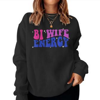 Groovy Bi Wife Energy Lgbtq Vintage Bisexual Pride Lgbt Women Sweatshirt | Mazezy