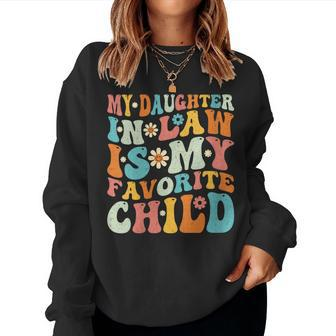 Groovy My Daughter In Law Is My Favorite Child Women Sweatshirt | Mazezy