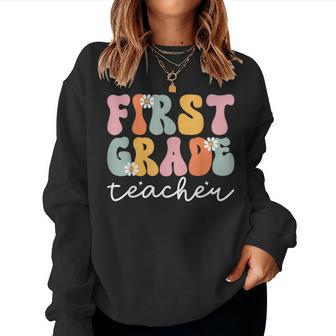 Groovy First Grade Teacher Retro 1St Day Of School Teacher Women Sweatshirt | Mazezy