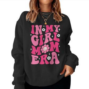 On Back Groovy In My Girl Mom Era Mom Lover Mother's Day Women Sweatshirt - Monsterry AU
