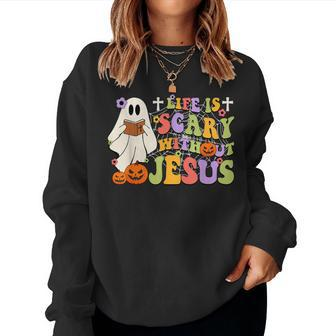 Groovy Halloween Life Is Scary Without Jesus Christian Lover Women Sweatshirt - Seseable