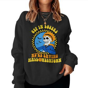 Groovy Halloween Town Get In Losers Skull Drive We're Saving Women Sweatshirt - Thegiftio UK