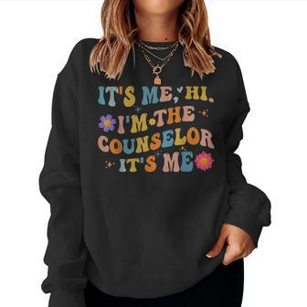 Groovy Its Me Hi Im The Counselor Its Me Funny Teacher Women Crewneck Graphic Sweatshirt - Seseable