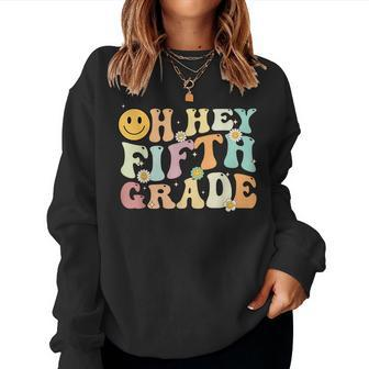 Groovy Oh Hey 5Th Fifth Grade Back To School Teacher Student Women Crewneck Graphic Sweatshirt - Monsterry CA
