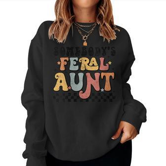 Groovy Somebodys Feral Aunt Mom Retro For Mom Women Sweatshirt | Mazezy