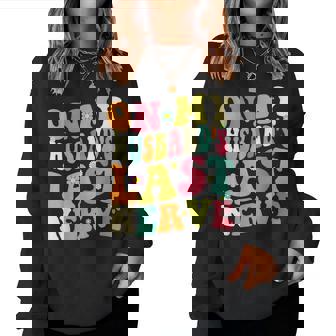 Groovy Wife On My Husbands Last Nerve For Wife Women Sweatshirt | Mazezy