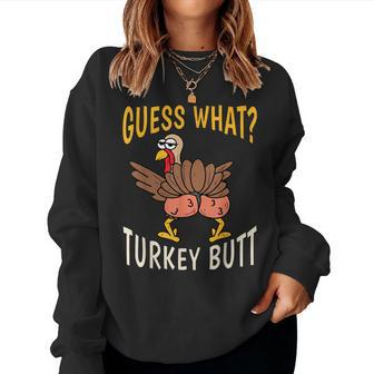 Guess What Turkey Butt Thanksgiving Autumn Women Women Sweatshirt - Monsterry