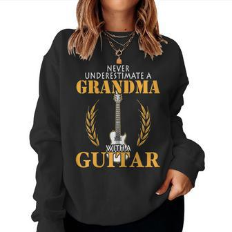 Guitar Grandma Never Underestimate A Grandma Women Sweatshirt - Seseable