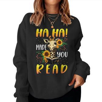 Haha Made You Read Cute Giraffe Reading Book Lover Bookworm Reading s Women Sweatshirt | Mazezy
