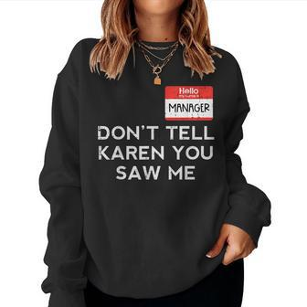 Halloween Manager Dont Tell Karen Costume Women Sweatshirt - Seseable