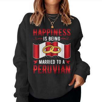 Happiness Is Being Married To A Peruvian Girl Wife Husband Women Sweatshirt | Mazezy
