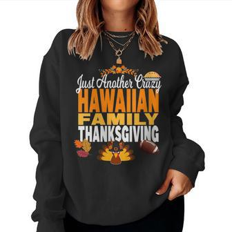 Hawaii Just Another Crazy Hawaiian Family Thanksgiving Women Sweatshirt | Mazezy