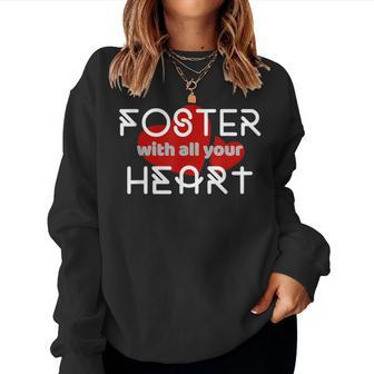 All Your Heart Foster Parenting Mom Or Dad Women Sweatshirt | Mazezy
