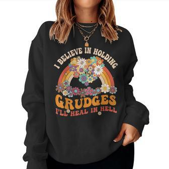 Heart Rainbow I Believe In Holding Grudges I'll Heal In Hell Women Sweatshirt | Mazezy