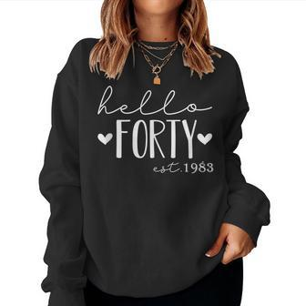 Hello Forty Est 1983 40 Years Old 40Th Birthday For Women Women Crewneck Graphic Sweatshirt - Seseable