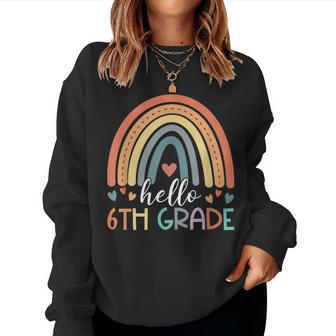 Hello Sixth Grade Back To School 6Th Grade Teacher Rainbow Women Sweatshirt - Monsterry