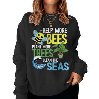 Help More Bees Plant More Trees Clean The Seas Earth Day Women Crewneck Graphic Sweatshirt - Thegiftio UK