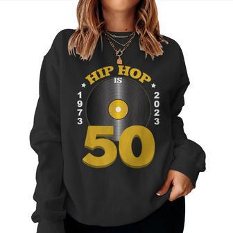 Hip Hop Is 50 50Th Anniversary 1973-2023 Vinyl Women Sweatshirt - Thegiftio UK
