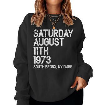 Hip Hop Is Born Saturday Aug 11 1973 50 Years South Bronx Women Sweatshirt | Mazezy
