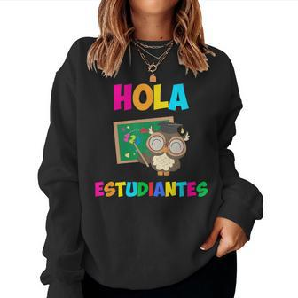 Hola Estudiantes Hello Class Spanish Teacher Women Sweatshirt | Mazezy AU