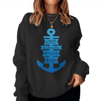 Home Is Where The Anchor Drops Boating & Fishing Women Sweatshirt | Mazezy