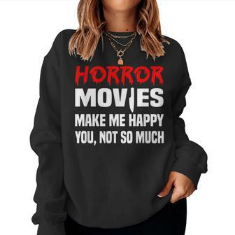 Horror Movie Sarcastic Horror Films Horror Lover Horror Women Sweatshirt | Mazezy