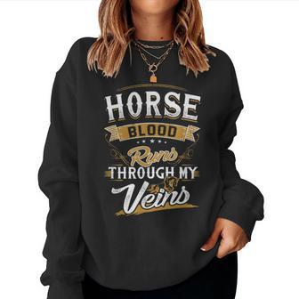 Horse Blood Runs Through My Veins Best Women Sweatshirt - Seseable
