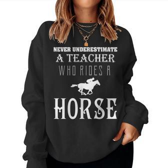 Horse Lovers Never Underestimate Teacher Rides Horse Ts Women Crewneck Graphic Sweatshirt - Seseable