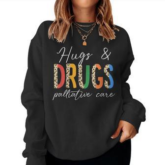 Hugs & Drugs Palliative Care Nurse Squad Nursing Medical Women Sweatshirt - Monsterry CA
