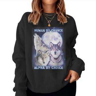 Human By Chance Alpha By Choice Alpha Wolf Women Sweatshirt | Mazezy CA