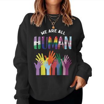 We Are All Human Lgbtq Gay Pride Month Ally Rainbow Flag Women Sweatshirt | Mazezy