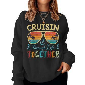 Husband Wife Cruise Vacation Cruisin' Through Life Together Women Sweatshirt | Mazezy