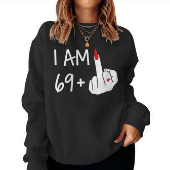 I Am 69 Plus 1 Middle Finger 70Th Birthday Women Mothers Day Women Sweatshirt - Monsterry