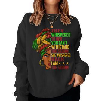 I Am The Storm Women Girls Junenth Black History Month Women Crewneck Graphic Sweatshirt - Thegiftio UK