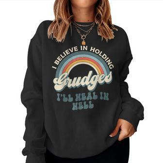 I Believe In Holding Grudges Ill Heal In Hell Retro Rainbow Women Crewneck Graphic Sweatshirt - Seseable