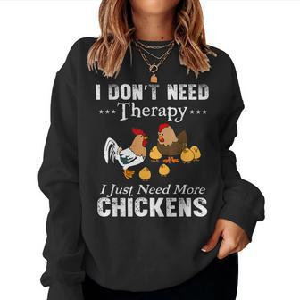 I Just Need More Chickens - Chicken Funny T Women Crewneck Graphic Sweatshirt - Thegiftio UK