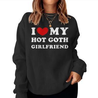 I Love My Hot Goth Girlfriend I Heart My Goth Girlfriend Women Crewneck Graphic Sweatshirt - Seseable