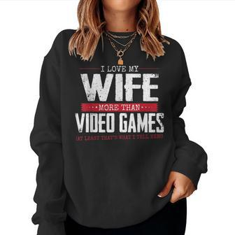 I Love My Wife More Than Video Games Gamers Women Crewneck Graphic Sweatshirt - Thegiftio UK