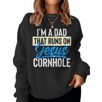 Im A Dad That Runs On Jesus Cornhole Women Crewneck Graphic Sweatshirt - Seseable