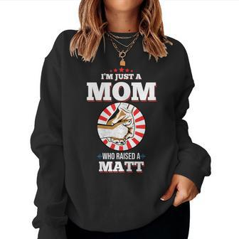 I'm Just A Mom Who Raised A Matt Name Matts Women Sweatshirt | Mazezy