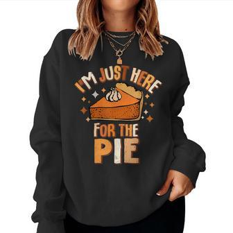 I'm Just Here For The Pie Thanksgiving Fall Autumn Retro Women Sweatshirt - Thegiftio UK
